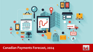 Canadian Payments Forecast, 2024 - Single User Subscription