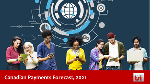 Canadian Payments Forecast, 2021 - Corporate Subscription